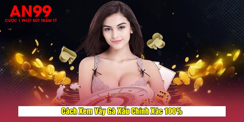 Cách Xem Vảy Gà Xấu Chính Xác 100%