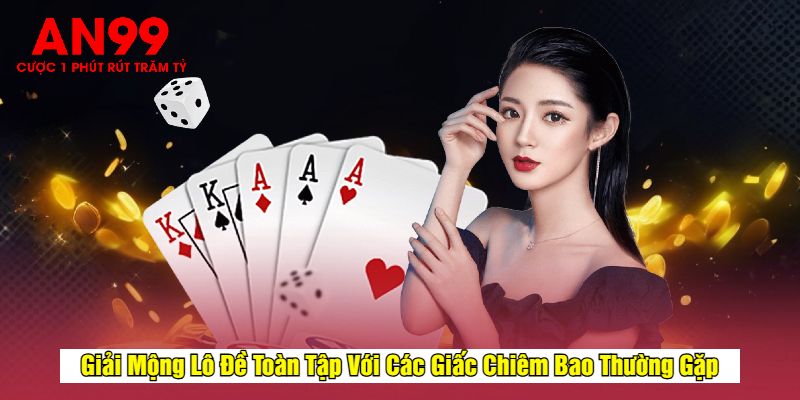 Giải Mộng Lô Đề Toàn Tập Với Các Giấc Chiêm Bao Thường Gặp