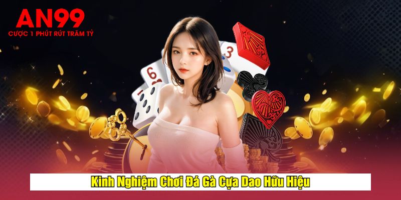Kinh Nghiệm Chơi Đá Gà Cựa Dao Hữu Hiệu