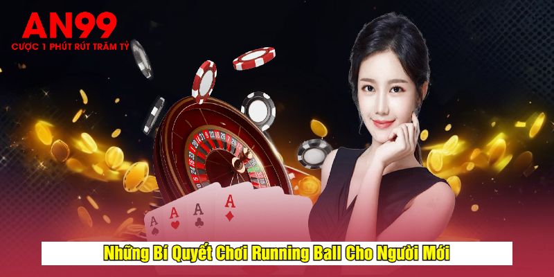 Những Bí Quyết Chơi Running Ball Cho Người Mới