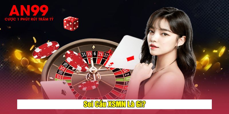 Soi Cầu XSMN Là Gì?