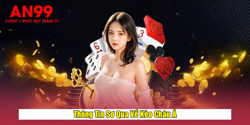 Thông Tin Sơ Qua Về Kèo Châu Á